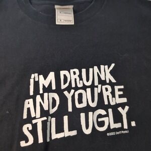 Vintage Don't‎ Panic T-Shirt I'm Drunk And you're still ugly 2002 Size Medium